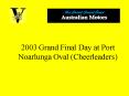 2003 Grand Final Day at Port Noarlunga Oval Cheerleaders PowerPoint PPT Presentation