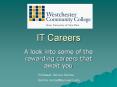 IT Careers. A look into some of the rewarding careers tha PowerPoint PPT Presentation