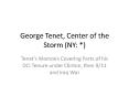 George Tenet, Center of the Storm NY: PowerPoint PPT Presentation