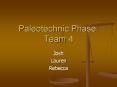 Paleotechnic Phase: Team 4 PowerPoint PPT Presentation