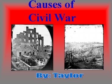 PPT – Causes of Civil War PowerPoint presentation | free to view - id ...