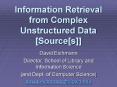Information Retrieval from Complex Unstructured Data Sources PowerPoint PPT Presentation