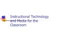 Instructional Technology and Media for the Classroom PowerPoint PPT Presentation