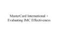 MasterCard International   Evaluating IMC Effectiveness PowerPoint PPT Presentation
