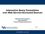 Interactive Query Formulation over Web ServiceAccessed Sources