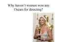 Why havent women won any Oscars for directing PowerPoint PPT Presentation
