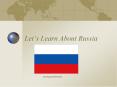 Lets Learn About Russia PowerPoint PPT Presentation