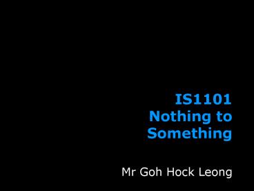 IS1101 Nothing to Something