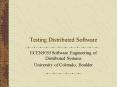 Testing Distributed Software PowerPoint PPT Presentation