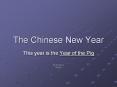 The Chinese New Year. This year is the Year of the Pig. B PowerPoint PPT Presentation