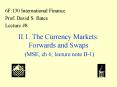 II.1. The Currency Markets: Forwards and Swaps MSE, ch 6 lecture note II1 PowerPoint PPT Presentation