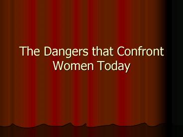 The Dangers that Confront Women Today
