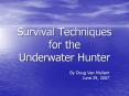 Survival Techniques for the Underwater Hunter PowerPoint PPT Presentation