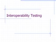 Interoperability Testing