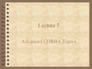 Advanced CORBA Topics