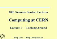2001 Summer Student Lectures Computing at CERN Lecture 1 