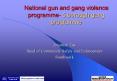 National gun and gang violence programme 5 borough gang programme PowerPoint PPT Presentation