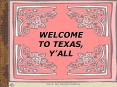 WELCOME TO TEXAS, YALL PowerPoint PPT Presentation