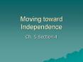 Moving toward Independence PowerPoint PPT Presentation