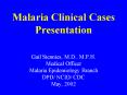 Malaria Clinical Cases Presentation PowerPoint PPT Presentation