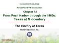 Instructor ESources PowerPoint Presentation Chapter 12 From Pearl Harbor through the 1960s: Texas at PowerPoint PPT Presentation