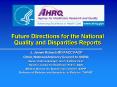 Future Directions for the National Quality and Disparities Reports PowerPoint PPT Presentation