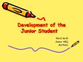 Development of the Junior Student PowerPoint PPT Presentation