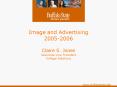 Image and Advertising 20052006 Claire S. Jones Associate Vice President College Relations PowerPoint PPT Presentation