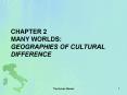 CHAPTER 2 MANY WORLDS: GEOGRAPHIES OF CULTURAL DIFFERENCE PowerPoint PPT Presentation