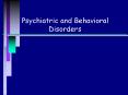 Psychiatric and Behavioral Disorders PowerPoint PPT Presentation