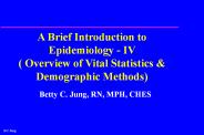 A Brief Introduction to Epidemiology - IV ( Overview of Vital Statistics
