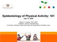 Epidemiology of Physical Activity: 101 July 17, 2007 Steven H. Kelder, PhD, MPH Professor, Division PowerPoint PPT Presentation