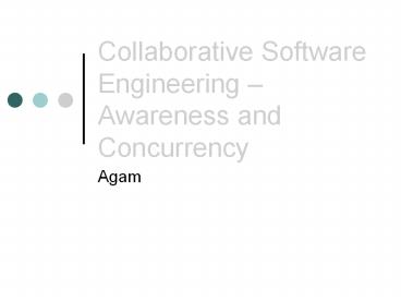 Collaborative Software Engineering Awareness and Concurrency
