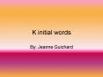 K initial words PowerPoint PPT Presentation
