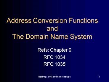 Address Conversion Functions and The Domain Name System