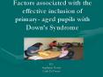 Factors associated with the effective inclusion of primary aged pupils with Downs Syndrome PowerPoint PPT Presentation