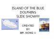 ISLAND OF THE BLUE DOLPHINS SLIDE SHOW!!!! PowerPoint PPT Presentation