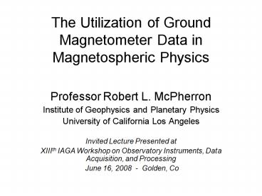 The Utilization of Ground Magnetometer Data in Magnetospheric Physics