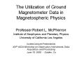 The Utilization of Ground Magnetometer Data in Magnetospheric Physics PowerPoint PPT Presentation