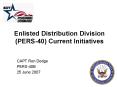 Enlisted Distribution Division PERS40 Current Initiatives PowerPoint PPT Presentation