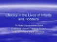 Literacy in the Lives of Infants and Toddlers PowerPoint PPT Presentation