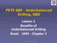 PETE 689 Underbalanced Drilling, UBD PowerPoint PPT Presentation