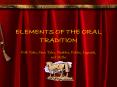 ELEMENTS OF THE ORAL TRADITION PowerPoint PPT Presentation