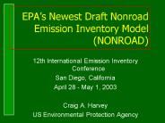 EPAs Newest Draft Nonroad Emission Inventory Model NONROAD