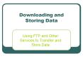 Downloading and Storing Data PowerPoint PPT Presentation