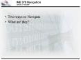 IME 375 Navigation January 17 29, 2007 PowerPoint PPT Presentation