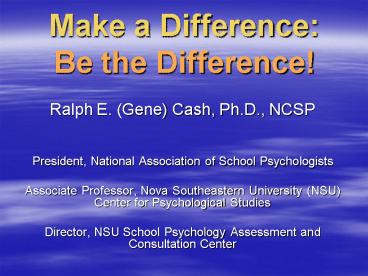 Make a Difference: Be the Difference