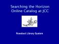 Begin your search of the Horizon catalog from this Quic PowerPoint PPT Presentation