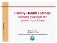 Family Health History: Knowing your past can protect your future. PowerPoint PPT Presentation