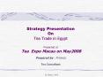 Strategy Presentation On Tea Trade in Egypt Presented at Tea Expo Macau on May2008 PowerPoint PPT Presentation